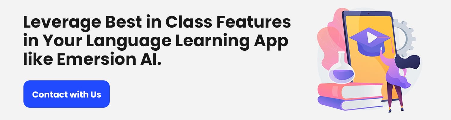 Leverage Best in Class Features in Your Language Learning App like Emersion AI
