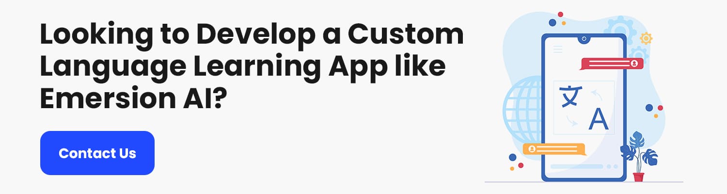 Looking to Develop a Custom Lanuage Learning App like Emersion AI?