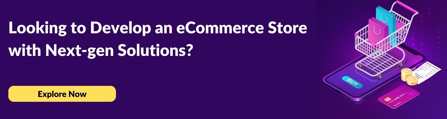 looking-to-develop-an-ecommerce-store-with-next-gen-solutions