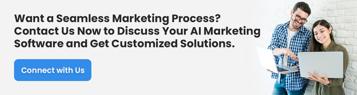 Want-a-Seamless-Marketing-Process-Contact-Us-Now-to-Discuss-Your-AI-Marketing-Software-and-Get-Customized-Solutions