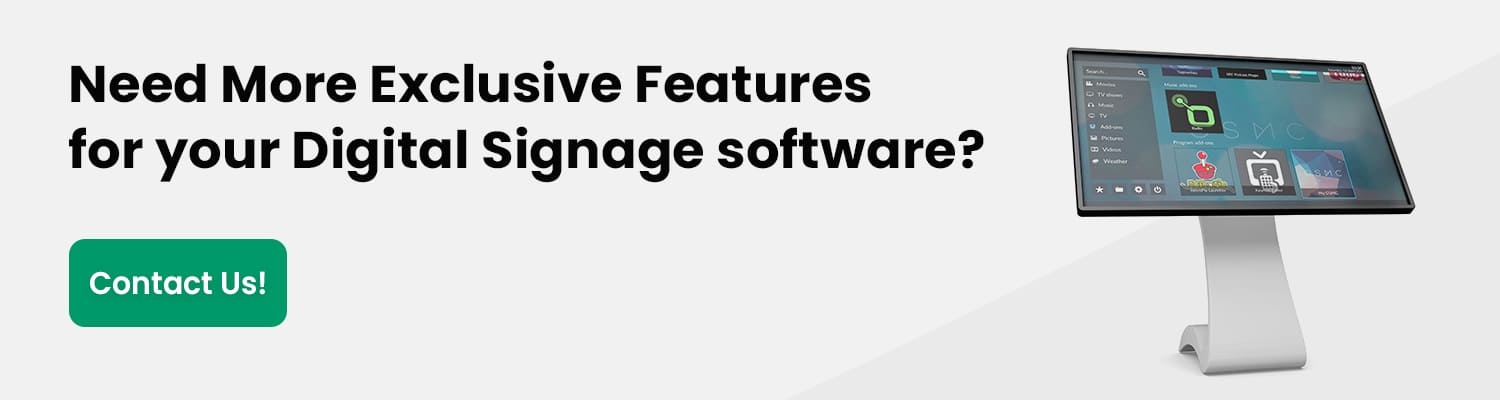Need-More-Exclusive-Features-for-your-Digital-Signage-software