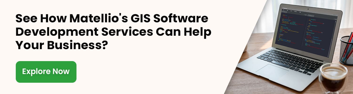 See-How-Matellio's-GIS-Software-Development-Services-Can-Help-Your-Business