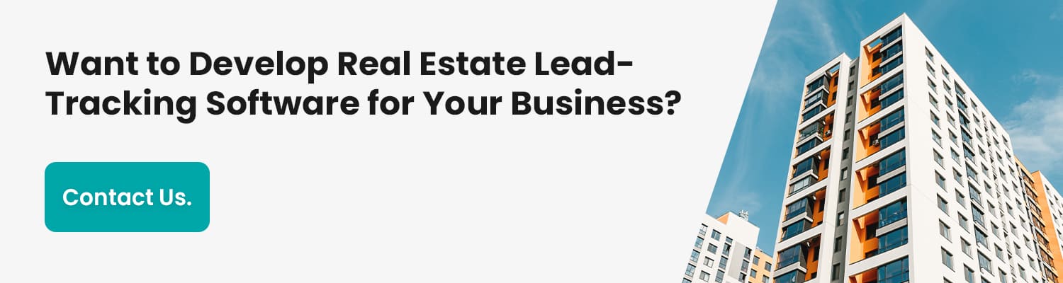 Develop Real Estate Lead Tracking Software for You Business