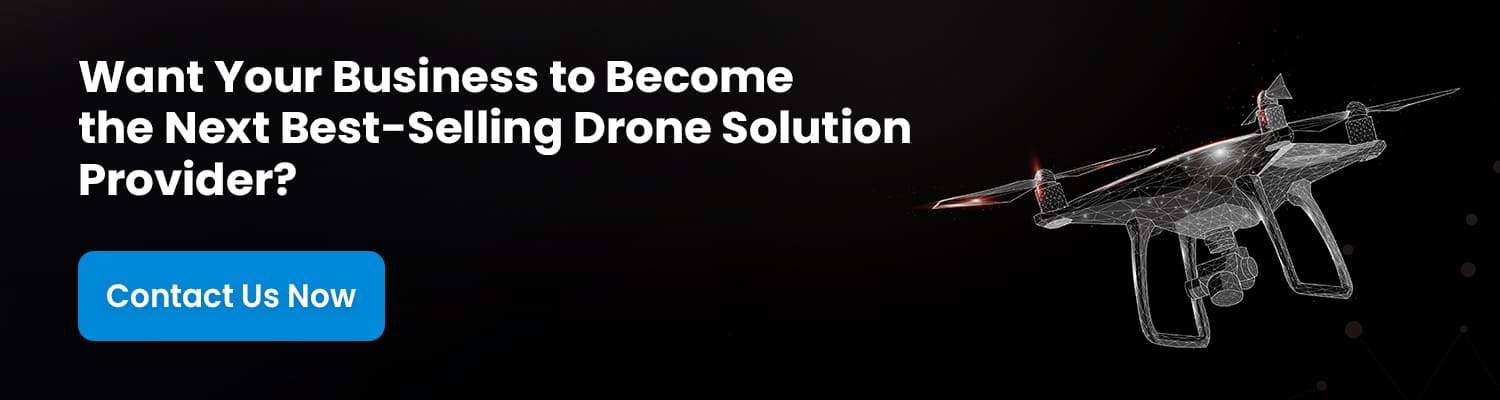 Want-Your-Business-to-Become-the-Next-Best-Selling-Drone-Solution-Provider