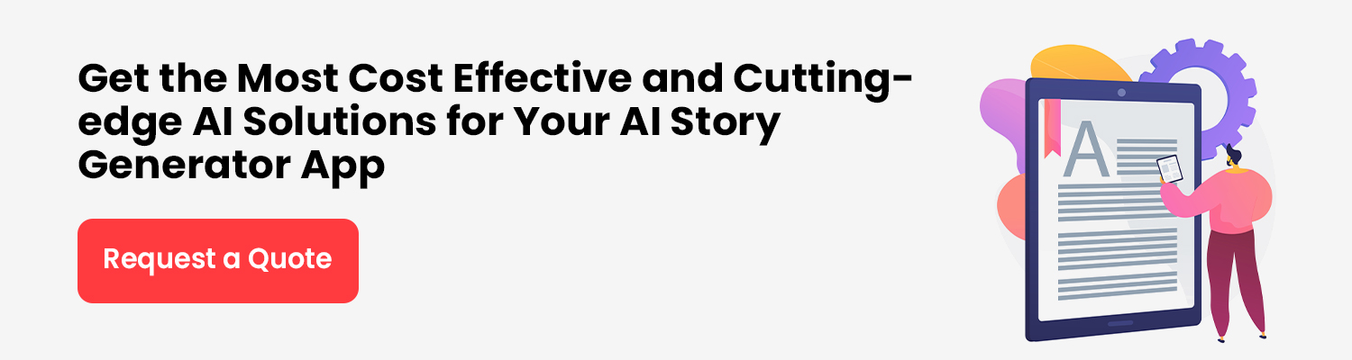 Get-the-Most-Cost-Effective-and-Cutting-edge-AI-Solutions-for-Your-AI-Story-Generator-App