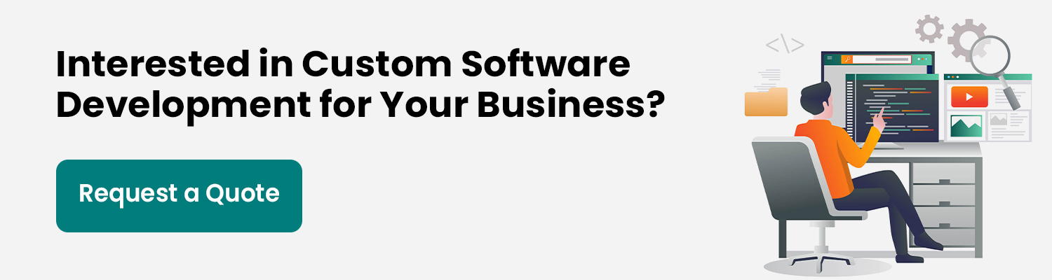 Interested in Custom Software Development for Your Business