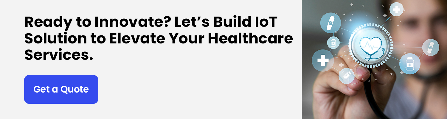 Ready-to-Innovate--Let’s-Build-IoT-Solution-to-Elevate-Your-Healthcare-Services