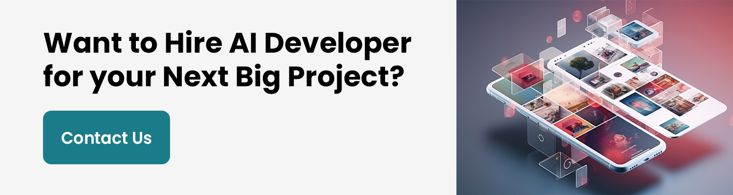 Want to Hire AI Developer for your Next Big Project