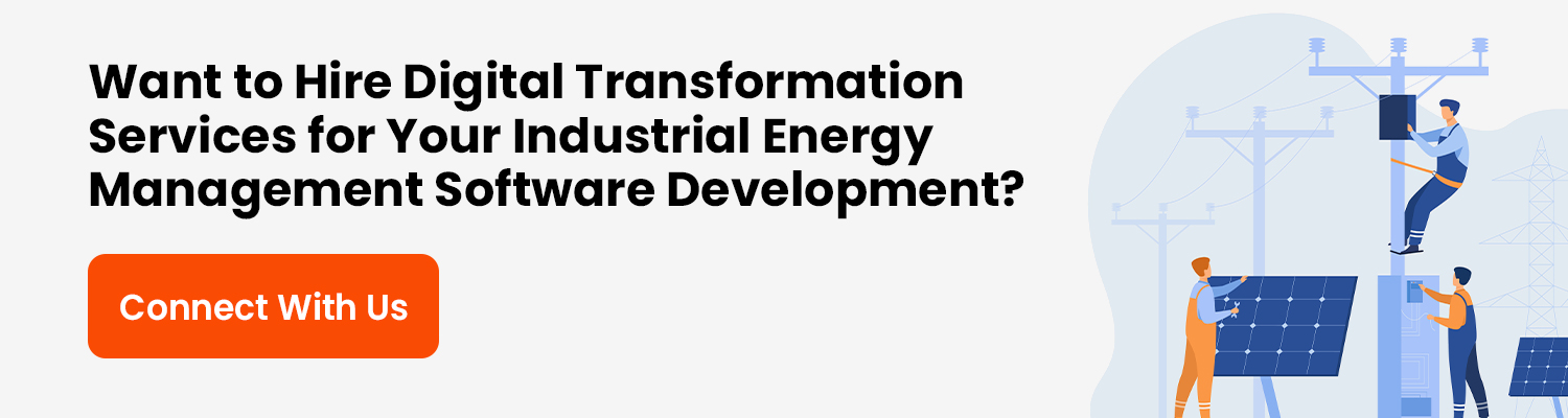 Want to Hire Digital Transformation Services for Your Industrial Energy Management Software Development