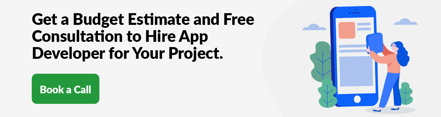Get a Budget Estimate and Free Consultation to Hire App Developer for Your Project
