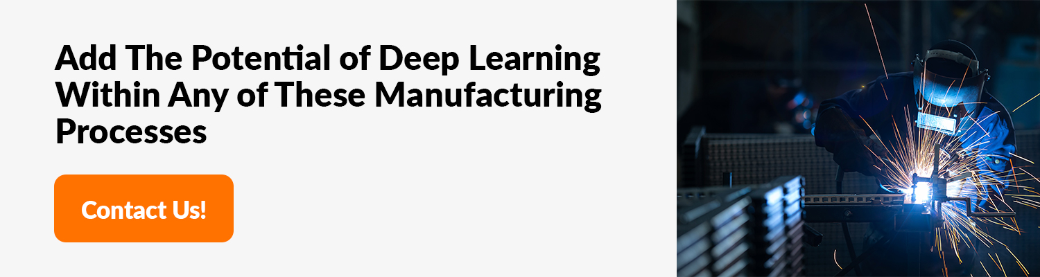 Deep Learning in Manufacturing Process