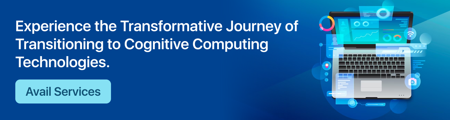 Experience the Transformative Journey of Transitioning to Cognitive Computing Technologies.