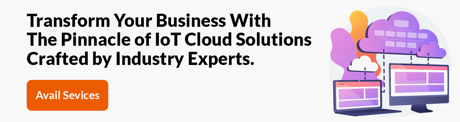 Transform Your Business With The Pinnacle of IoT Cloud Solutions Crafted by Industry Experts.