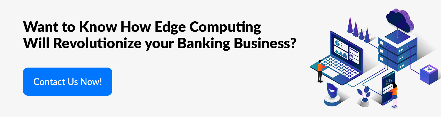 Edge computing revolutionise banking business