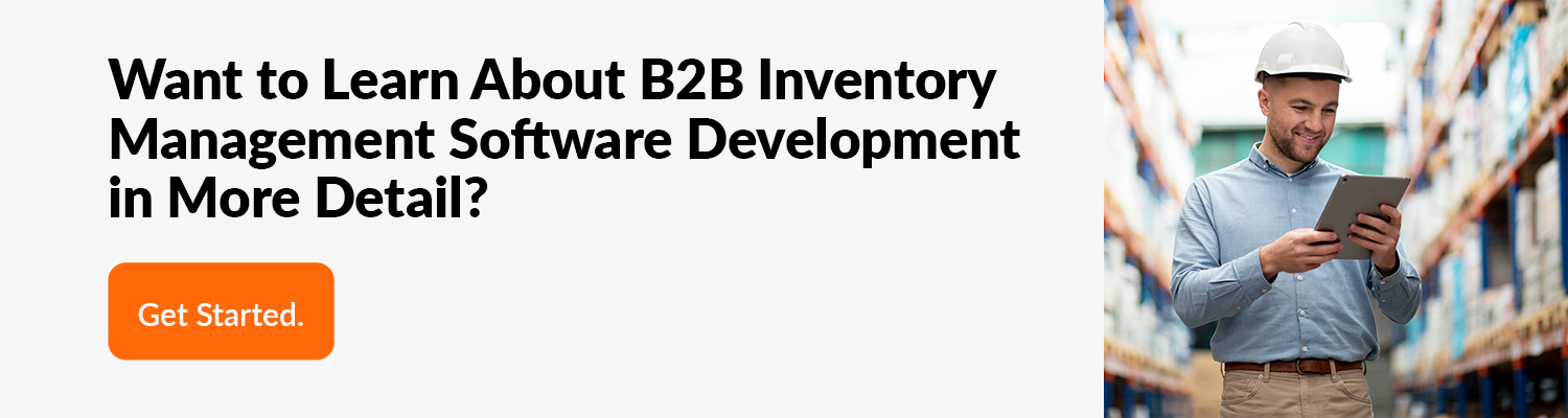 Want-to-Learn-About-B2B-Inventory-Management-Software-Development-in-More-Detail