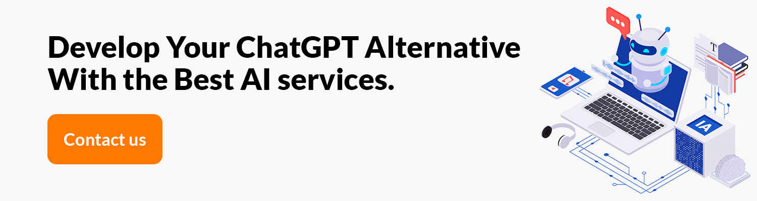 Develop Your ChatGPT Alternative With the Best AI services.
