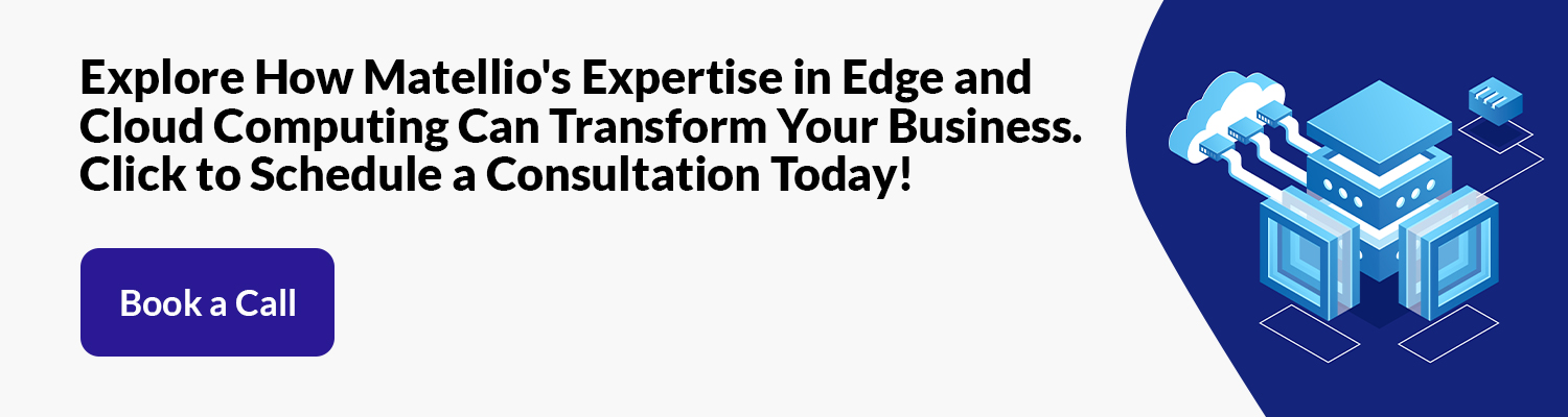 Explore How Matellio's Expertise in Edge and Cloud Computing Can Transform Your Business