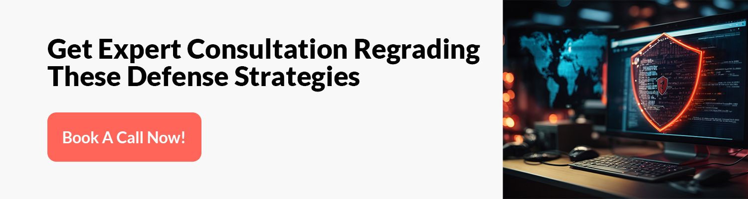 Get Expert Consultation Regrading These Defense Strategies