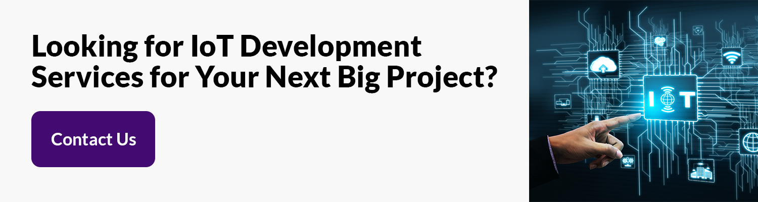 Looking for IoT Development Services for Your Next Big Project