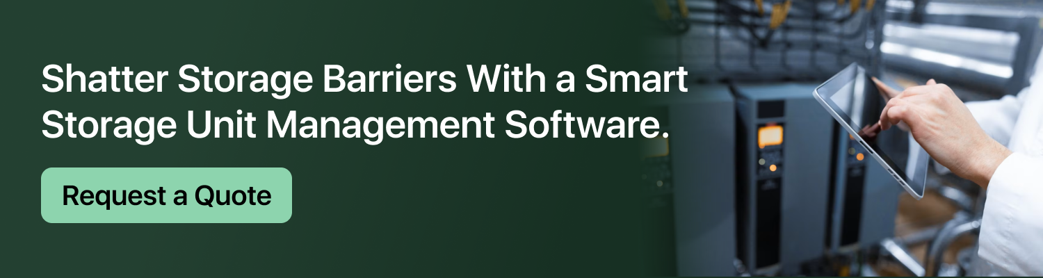 Shatter Storage Barriers With a Smart Storage Unit Management Software. Request a Quote.