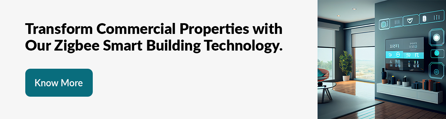 Transform Commercial Properties with Our Zigbee Smart Building Technology