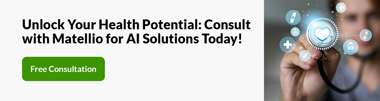 Unlock Your Health Potential: Consult with Matellio for AI Solutions Today!