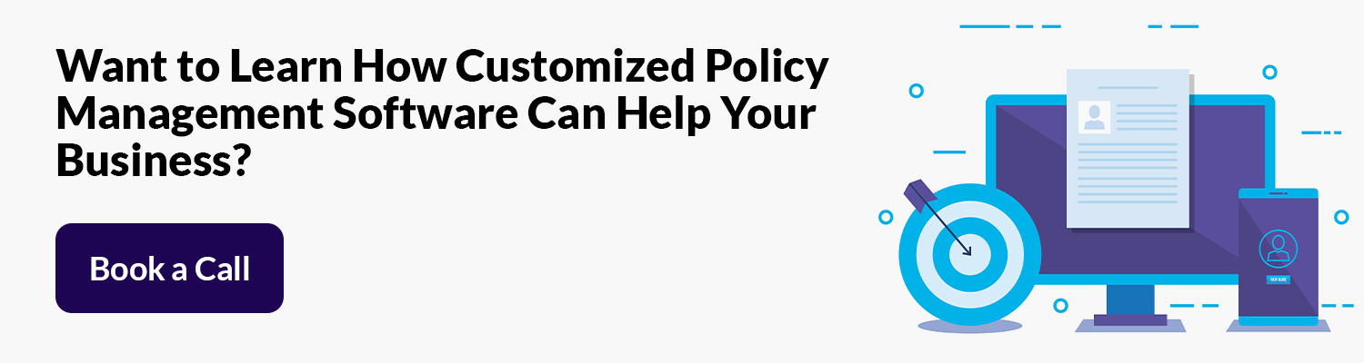 Want to Learn How Customized Policy Management Software Can Help Your Business?