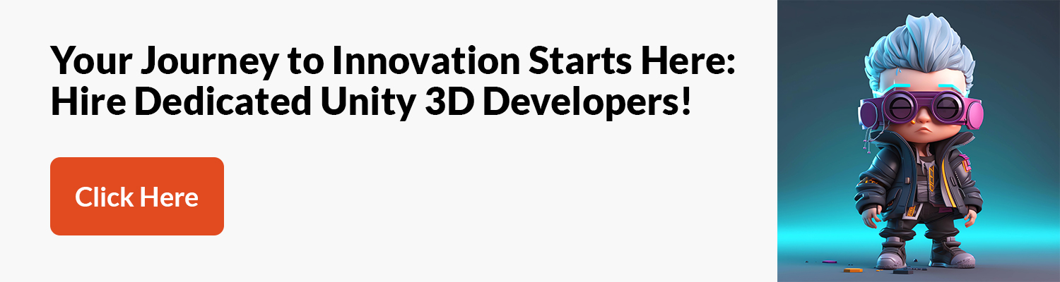 Your Journey to Innovation Starts Here Hire Dedicated Unity 3D Developers!