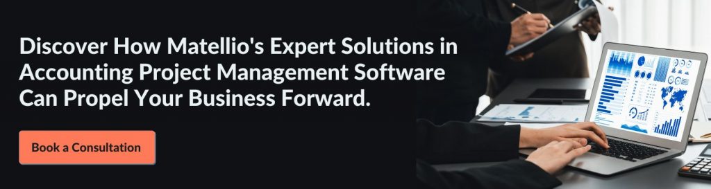 Discover How Matellio's Expert Solutions in Accounting Project Management Software Can Propel Your Business Forward. Book a Consultation