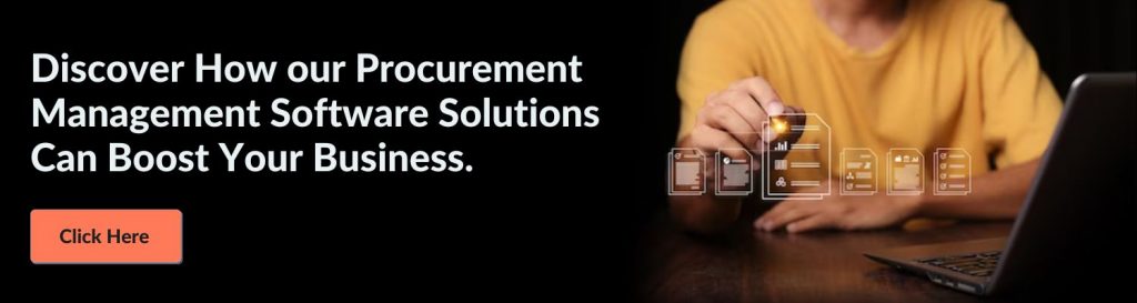 Discover How our Procurement Management Software Solutions Can Boost Your Business. Click Here