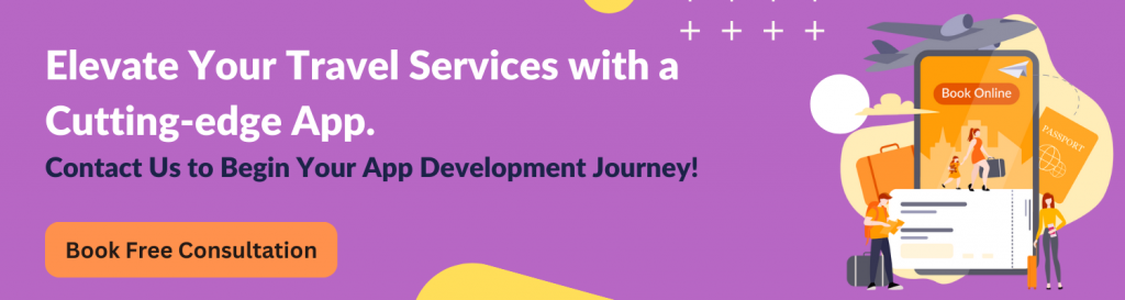 Elevate Your Travel Services with a Cutting edge App. Contact Us to Begin Your App Development Journey