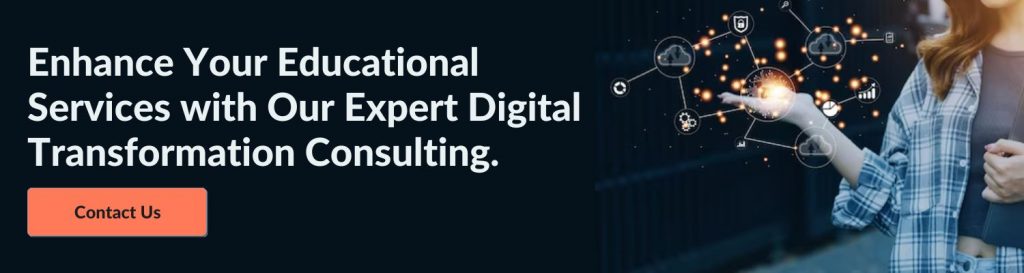 Enhance Your Educational Services with Our Expert Digital Transformation Consulting