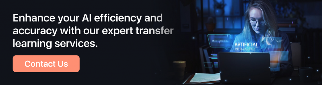Enhance your AI efficiency and accuracy with our expert transfer learning services