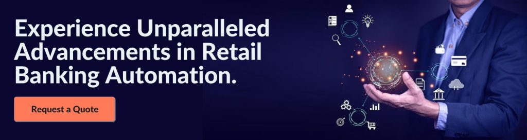 Experience Unparalleled Advancements in Retail Banking Automation
