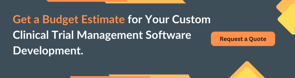 Get-a-Budget-Estimate-for-Your-Custom-Clinical-Trial-Management-Software-Development