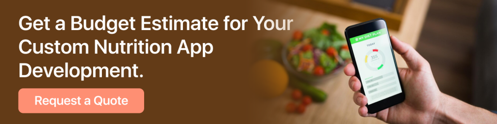 Get a Budget Estimate for Your Custom Nutrition App Development