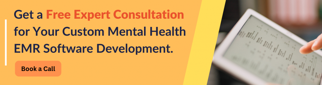 Get a Free Expert Consultation for Your Custom Mental Health EMR Software Development