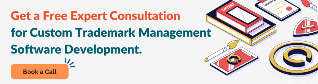 Get a Free Expert Consultation for Your Custom Trademark Management Software Development