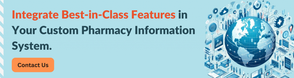 Integrate Best-in-Class Features in Your Custom Pharmacy Information System