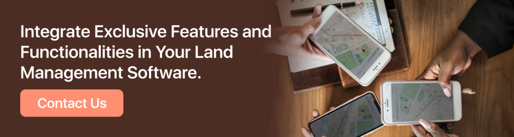 Integrate Exclusive Features and Functionalities in Your Land Management Software