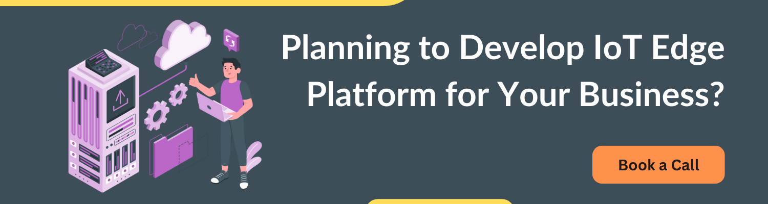 Planning IoT Edge Platform Development for Your Business