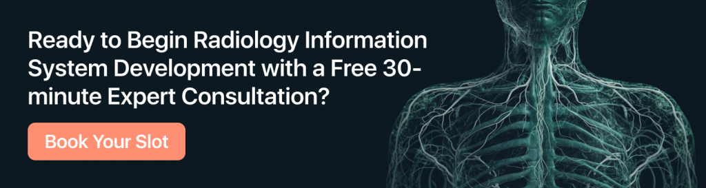Ready to Begin Radiology Information System Development with a Free 30 minute Expert Consultation
