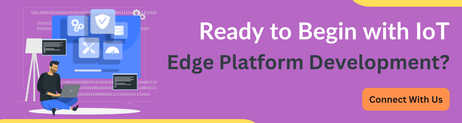 Ready to Begin with Your IoT Edge Platform Development