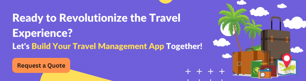 Ready to Revolutionize the Travel Experience? Let's Build Your Travel Management App Together