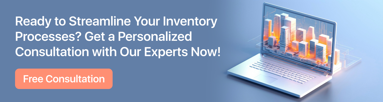 Ready to Streamline Your Inventory Processes? Get a Personalized Consultation with Our Experts Now! Free Consultation