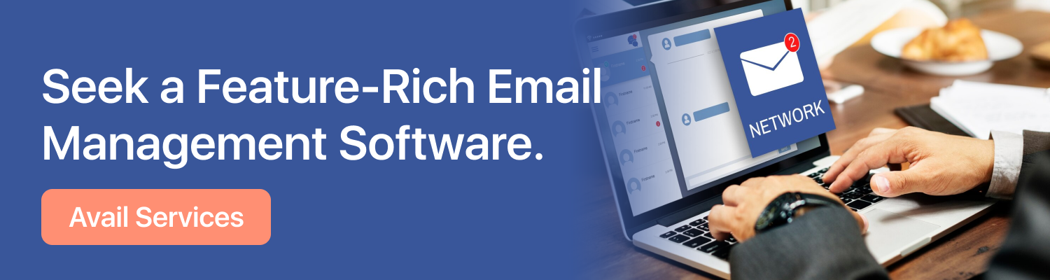 Seek a Feature-Rich Email Management Software. Avail Services 