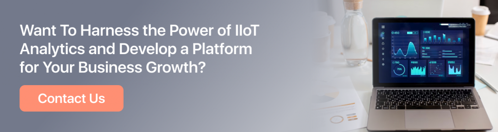 Want To Harness the Power of IIoT Analytics and Develop a Platform for Your Business Growth