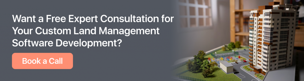 Want a Free Expert Consultation for Your Custom Land Management Software Development