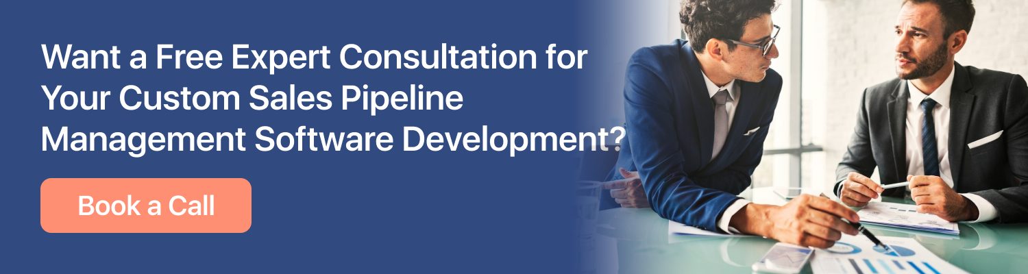 Want a Free Expert Consultation for Your Custom Sales Pipeline Management Software Development