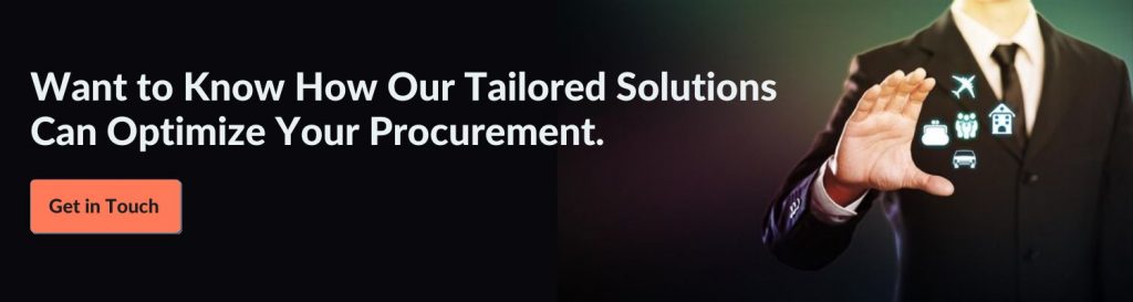 Want to Know How Our Tailored Solutions Can Optimize Your Procurement. Get in Touch